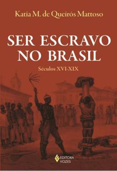 Picture of SER ESCRAVO NO BRASIL - SECULOS XVI-XIX