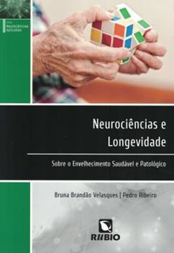 Imagem de NEUROCIENCIAS E LONGEVIDADE - SOBRE O ENVELHECIMENTO SAUDAVEL E PATOLOGICO