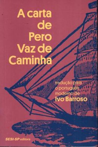 Picture of A CARTA DE PERO VAZ DE CAMINHA