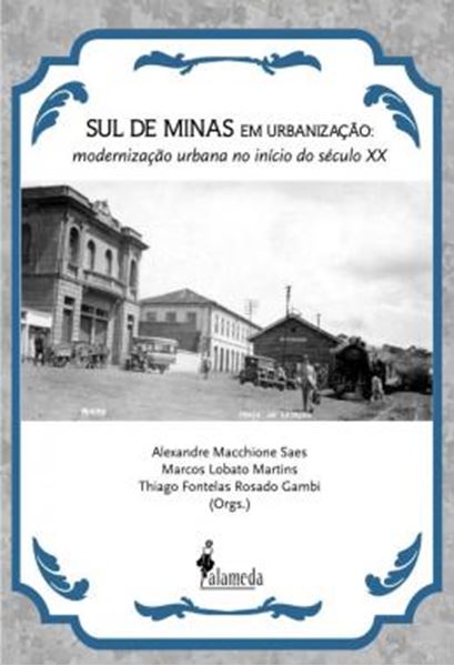 Picture of SUL DE MINAS EM URBANIZACAO - MODERNIZACAO URBANA NO INICIO DO SECULO XX