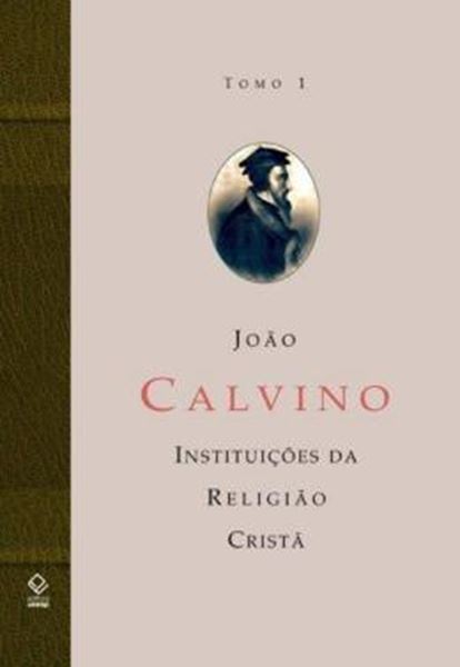Picture of A INSTITUICAO DA RELIGIAO CRISTA - TOMO 1
