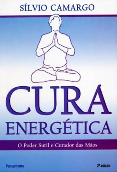 Picture of CURA ENERGETICA - O PODER SUTIL E CURADOR DAS MAOS - 2ª ED