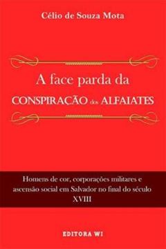 Imagem de A FACE PARDA DA CONSPIRACAO DOS ALFAIATES