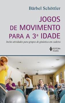 Imagem de JOGOS DE MOVIMENTO PARA A 3A. IDADE