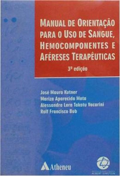 Picture of MANUAL DE ORIENTACAO PARA O USO DE SANGUE, HEMOCOMPONENTES E AFERESES TERAPEUTICAS - 3ª ED