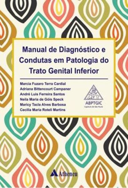 Picture of MANUAL DE DIAGNOSTICO E CONDUTAS EM PATOLOGIA DO TRATO GENITAL INFERIOR