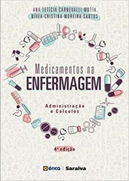 Imagem de MEDICAMENTOS NA ENFERMAGEM - ADMINISTRACAO E CALCULOS - 4ª ED