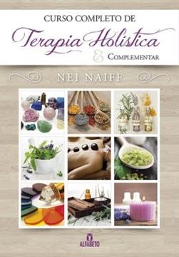 Imagem de CURSO COMPLETO DE TERAPIA HOLISTICA E COMPLEMENTAR - 2ª ED.