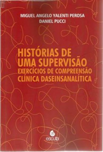 Picture of HISTORIAS DE UMA SUPERVISAO - EXERCICIOS DE COMPREENSAO CLINICA DASEINSANALITICA