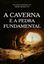 Imagem de A CAVERNA E A PEDRA FUNDAMENTAL