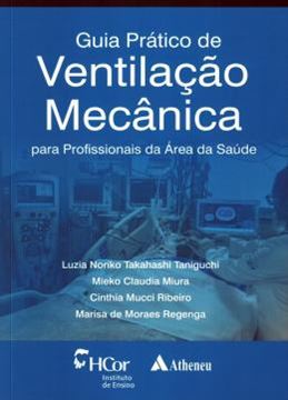 Imagem de GUIA PRATICO DE VENTILACAO MECANICA - PARA PROFISSIONAIS DA AREA DA SAUDE
