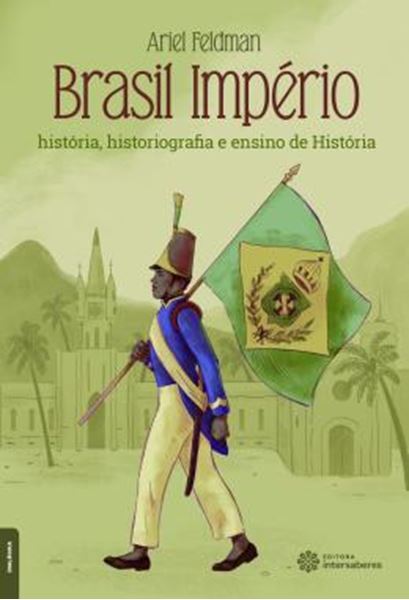 Picture of BRASIL IMPERIO: HISTORIA, HISTORIOGRAFIA E ENSINO DE HISTORIA