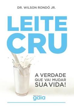 Imagem de LEITE CRU - A VERDADE QUE VAI MUDAR SUA VIDA!