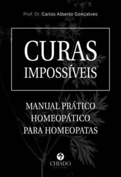 Imagem de CURAS IMPOSSIVEIS - MANUAL PRATICO HOMEOPATICO PARA HOMEOPATAS