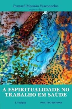 Imagem de ESPIRITUALIDADE NO TRABALHO EM SAUDE, A - 3ª ED
