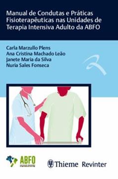 Imagem de MANUAL DE CONDUTAS E PRATICAS FISIOTERAPEUTICAS NAS UNIDADES DE TERAPIA INTENSIVA ADULTO DA ABFO