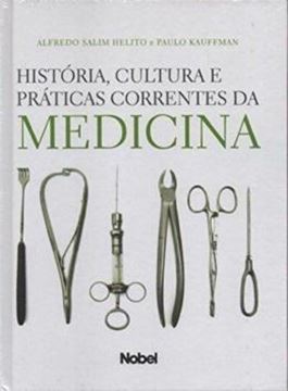 Imagem de HISTORIA, CULTURA E PRATICAS CORRENTES DA MEDICINA