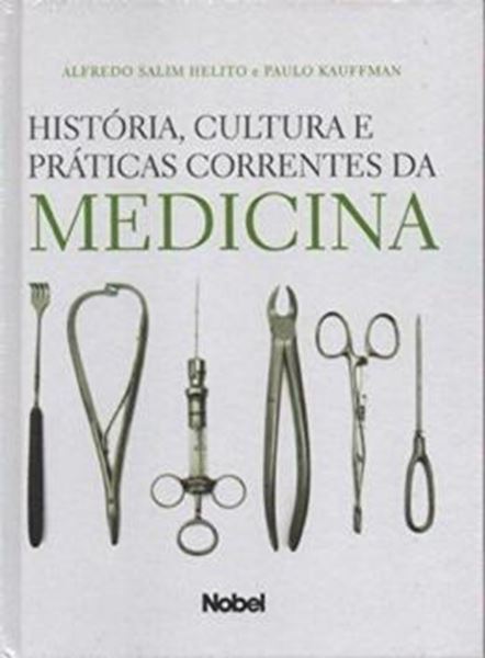 Picture of HISTORIA, CULTURA E PRATICAS CORRENTES DA MEDICINA