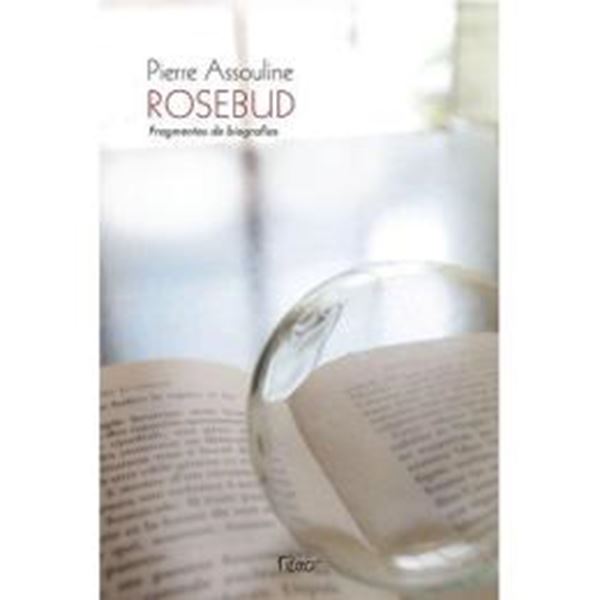 Picture of ROSEBUD - FRAGMENTOS DE BIOGRAFIAS