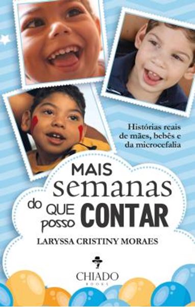 Picture of MAIS SEMANAS DO QUE POSSO CONTAR - HISTORIAS REAIS DE MAES, BEBES E DA MICROCEFALIA