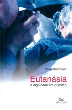 Imagem de EUTANASIA - A DIGNIDADE EM QUESTAO