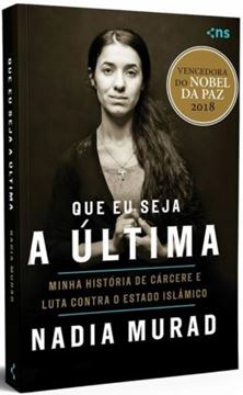 Imagem de QUE EU SEJA A ULTIMA - MINHA HISTORIA DE CARCERE E LUTA CONTRA O ESTADO ISLAMICO