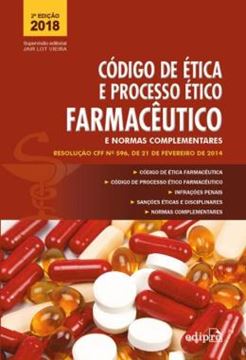 Imagem de CODIGO DE EICA E PROCESSO ETICO FARMACEUTICO E NORMAS COMPLEMENTARES - RESOLUCAO CFF N.? 596, DE 21 DE FEVEREIRO DE 2014