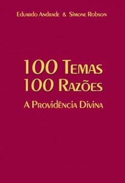 Imagem de 100 TEMAS 100 RAZOES - A PROVIDENCIA DIVINA