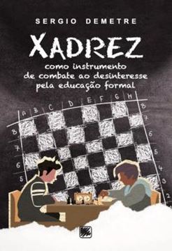 Imagem de XADREZ - COMO INSTRUMENTO DE COMBATE AO DESINTERESSE PELA EDUCACAO FORMAL