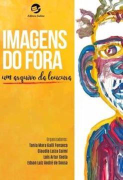 Imagem de IMAGENS DO FORA - UM ARQUIVO DA LOUCURA