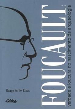 Imagem de FOUCAULT - VERDADE E LOUCURA NO NASCIMENTO DA ARQUEOLOGIA