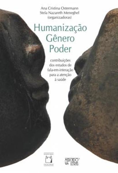 Picture of HUMANIZACAO, GENERO, PODER - CONTRIBUICOES DOS ESTUDOS DE FALA-EM-INTERACAO PARA A ATENCAO A SAUDE