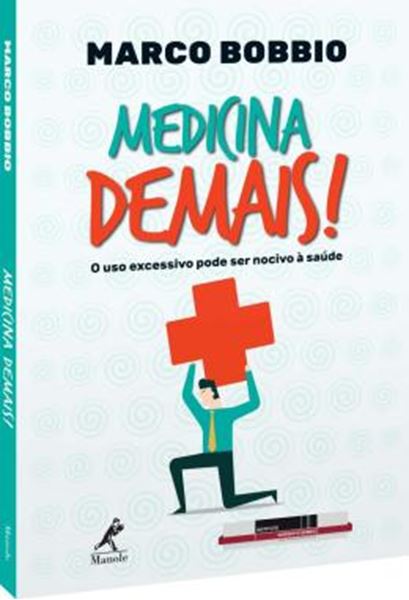 Picture of MEDICINA DEMAIS! - O USO EXCESSIVO PODE SER NOCIVO A SAUDE
