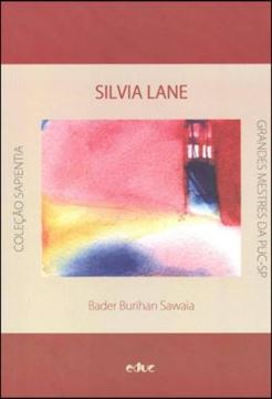 Imagem de SILVIA LANE - FILOSOFA QUE MUDOU A PSICOLOGIA SOCIAL - O ENCONTRO ENTRE UMA GRANDE VIVENTE E A INSTITUICAO LIBERTARIA