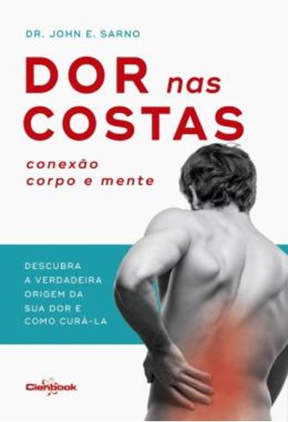 Picture of DOR NAS COSTAS: CONEXAO CORPO E MENTE - DESCUBRA A VERDADEIRA ORIGEM DE SUA DOR E COMO CURA-LA