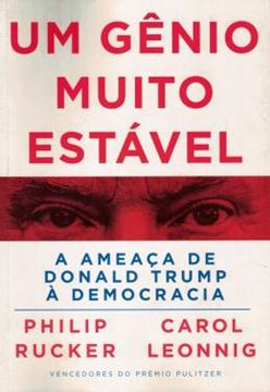 Imagem de UM GENIO MUITO ESTAVEL - A AMEACA DE DONALD TRUMP A DEMOCRACIA