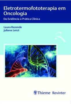 Imagem de ELETROTERMOFOTOTERAPIA EM ONCOLOGIA - DA EVIDENCIA A PRATICA CLINICA
