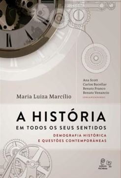 Imagem de A HISTORIA EM TODOS OS SEUS SENTIDOS - VOLUME  - DEMOGRAFIA HISTORICA E QUESTOES CONTEMPORANEAS