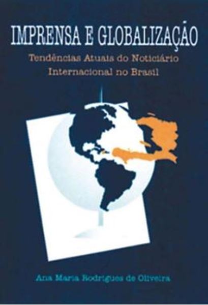 Picture of IMPRENSA E GLOBALIZACAO - VOLUME  - TENDENCIAS ATUAIS DO NOTICIARIO INTERNACIONAL NO BRASIL