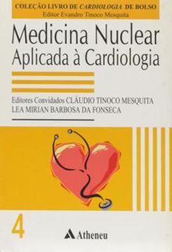 Imagem de MEDICINA NUCLEAR APLICADA A CARDIOLOGIA - VOLUME 4