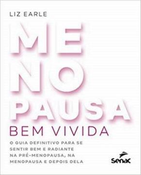 Imagem de MENOPAUSA BEM VINDA: O GUIA DEFINITIVO PARA SE SENTIR BEM E RADIANTE NA PRE-MENOPAUSA- NA MENOPAUSA E DEPOIS DELA