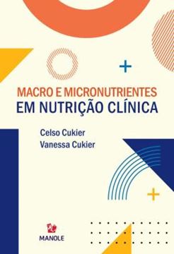 Imagem de MACRO E MICRONUTRIENTES EM NUTRICAO CLINICA