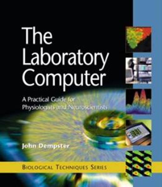 Picture of LABORATORY COMPUTER, THE - A PRACTICAL GUIDE FOR PHYSIOLOGISTS AND NEUROSCIENTISTS