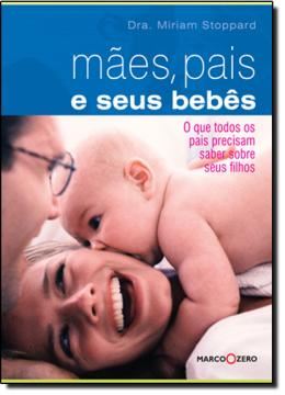 Imagem de MAES, PAIS E SEUS BEBES: O QUE TODOS OS PAIS PRECISAM SABER