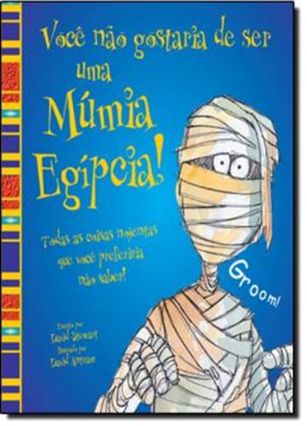 Picture of VOCE NAO GOSTARIA DE SER UMA MUMIA EGIPICIA!