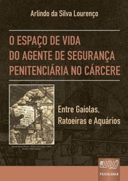 Imagem de ESPACO DE VIDA DO AGENTE DE SEGURANCA PENITENCIARIA NO CARCERE, O