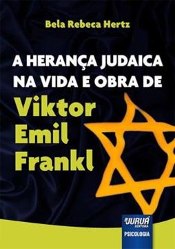 Imagem de HERANCA JUDAICA NA VIDA E OBRA DE VIKTOR EMIL FRANKL, A