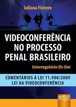 Imagem de VIDEOCONFERENCIA NO PROCESSO PENAL BRASILEIRO - INTERROGATORIO ON-LINE