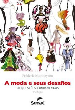 Imagem de MODA E SEUS DESAFIOS, A: 50 QUESTOES FUNDAMENTAIS