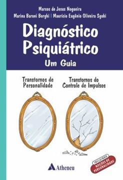 Imagem de DIAGNOSTICO PSIQUIATRICO - UM GUIA - TRANSTORNO DE PERSONALIDADE, TRANSTORNO DO CONTROLE DE IMPULSOS